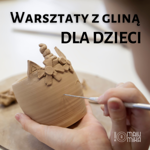 WARSZTATY Z GLINĄ DLA DZIECI