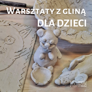 WARSZTATY Z GLINĄ DLA DZIECI